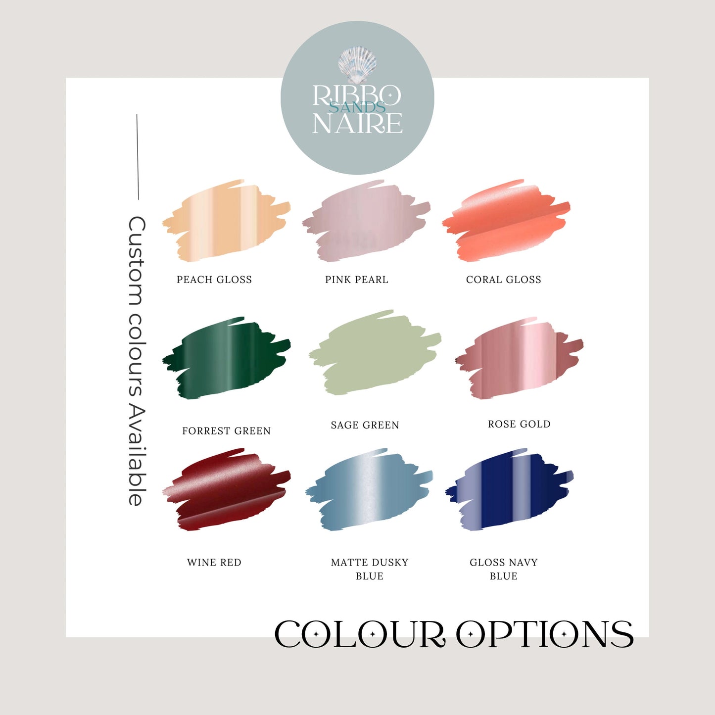 The following colors for text are available : Peach Gloss, Pink Pearl, Coral Gloss, Forrest Green, Sage Green, Rose Gold, Wine Red, Matte Dusky Blue, and Gloss Navy Blue.
